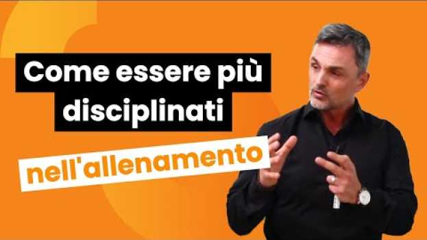 Video Come essere più disciplinati nell'allenamento | Filippo Ongaro in English