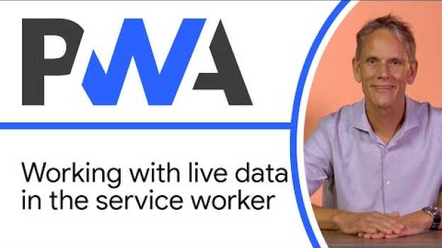 Video Working with live data in the service worker - Progressive Web App Training   türkçe