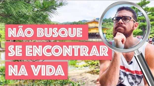 Video NÃO BUSQUE SE ENCONTRAR NA VIDA ??❓ su italiano