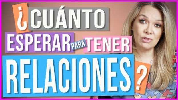 Video ¿Cuánto Tiempo Esperar antes de Acostarte con Alguien?   türkçe
