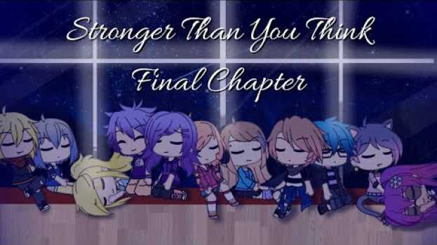 Video Stronger Than You Think: Final Chapter ~ Voiced Gacha Life Mini Movie ~ STYT ~ LunarSun Studios auf Deutsch