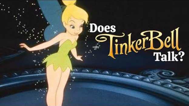 Video Does Tinker Bell Talk? | Disney FAQ em português