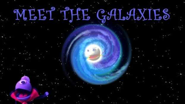 Video Meet the Galaxies (and More…)– Part 1 – A Song About Astronomy by In A World Music Kids & The Nirks™ en français