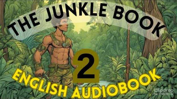Video Discover the Untold Animal Tale: The Jungle Book Chapter - 2 by Rudyard Kipling em português