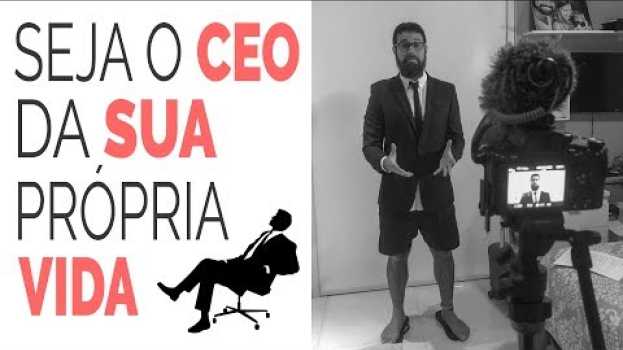 Video SEJA O CEO DA SUA PRÓPRIA VIDA! en français