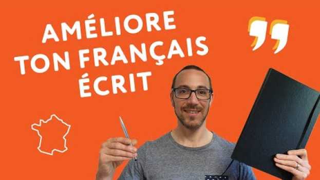 Video 6 conseils pour mieux écrire en français po polsku