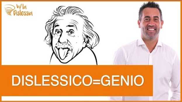 Video E' dislessico quindi è un genio em português