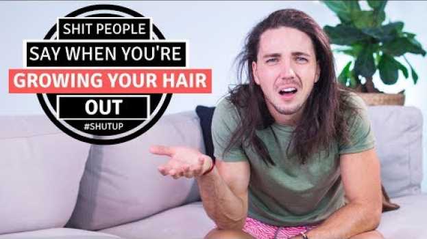 Video ✅ Things People Say When Growing Your Hair Out - Mens Long Hair po polsku