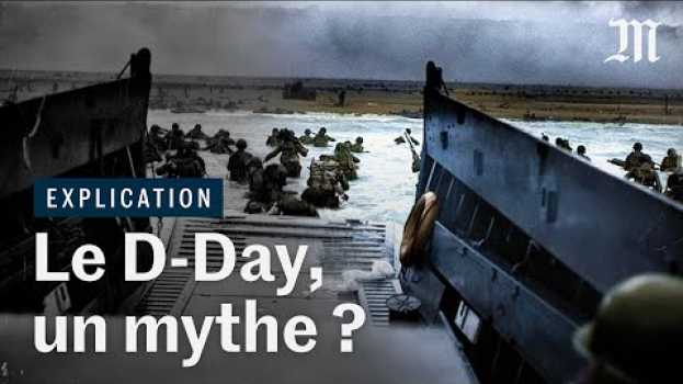 Video D-Day : l’exploit du 6 juin 1944 est-il un mythe ? in English