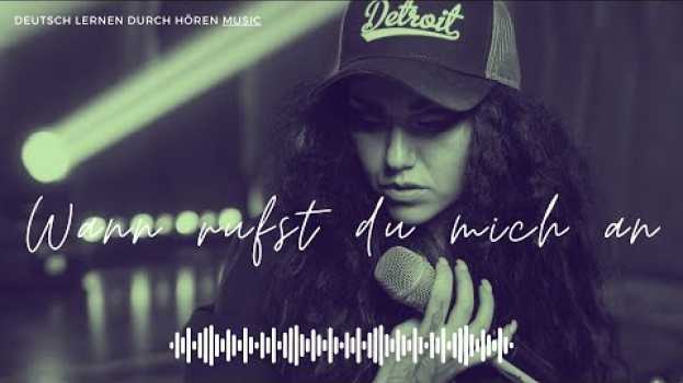 Video #362 Deutsch lernen mit Musik | 🎵 Wann rufst du mich an | Songs to learn German - #dldh in English