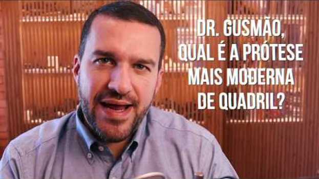 Video Qual a #Prótese mais “moderna” de #Quadril - Dr. David Gusmão su italiano