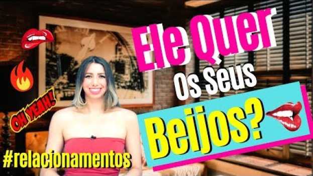 Video 10 Sinais de Que Ele Está Louco Pra Te Beijar en español