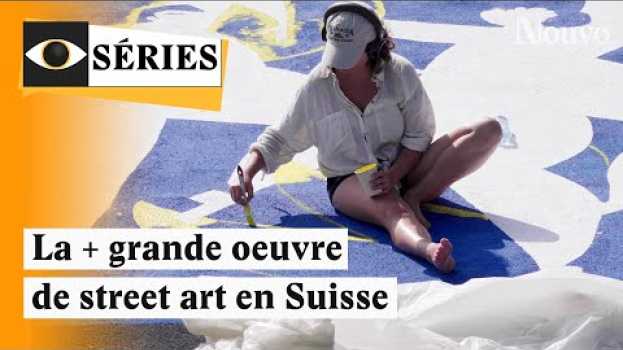Video Ils peignent une énorme fresque à Genève in English