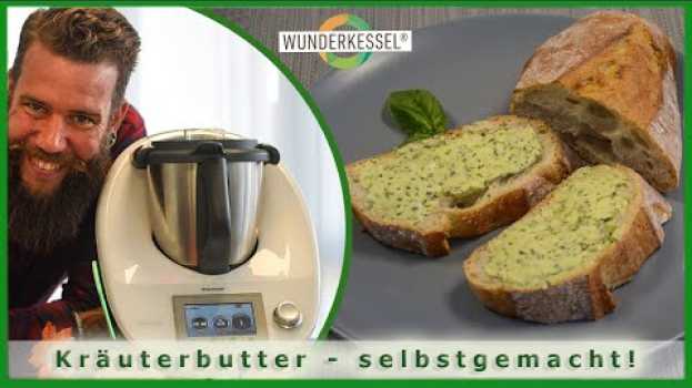 Видео Kräuterbutter - Thermomixrezepte aus dem Wunderkessel на русском