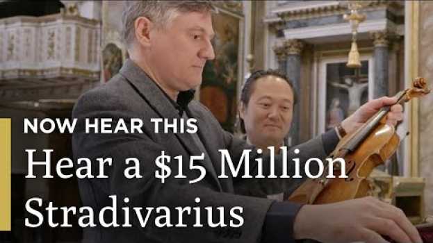 Video Hear a $15 Million Stradivarius | Now Hear This | Great Performances on PBS auf Deutsch