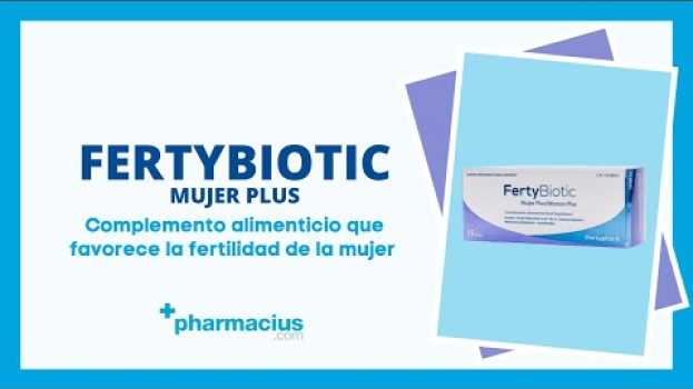 Video Fertybiotic Mujer Plus: Composición, Para qué sirve   türkçe