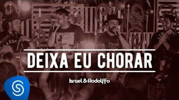 Video Israel e Rodolffo - Deixa Eu Chorar (part. Jorge e Mateus) - Acústico | Ao Vivo [Vídeo Oficial]   türkçe