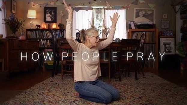 Video How People Pray | Cut en español