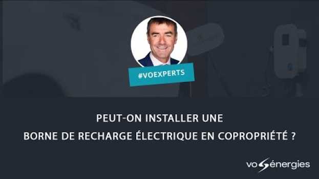 Video Véhicule électrique: peut-on installer une borne de recharge en copropriété ? su italiano