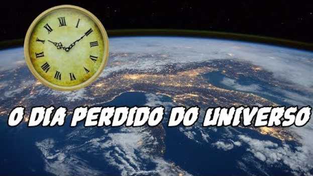 Video O Dia Perdido do Universo - Explicação Bíblica en español