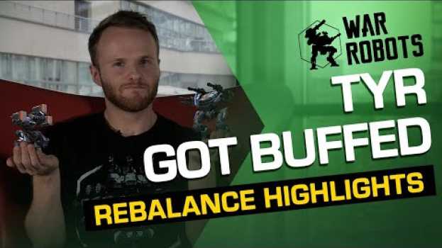 Video WE ARE BUFFING TYR ? | War Robots Rebalance Update 5.6   türkçe