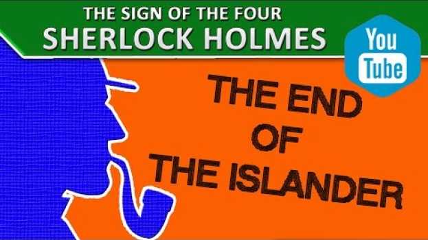 Video 10 The End of the Islander | "The Sign of the Four" by A. Conan Doyle [Sherlock Holmes]   türkçe