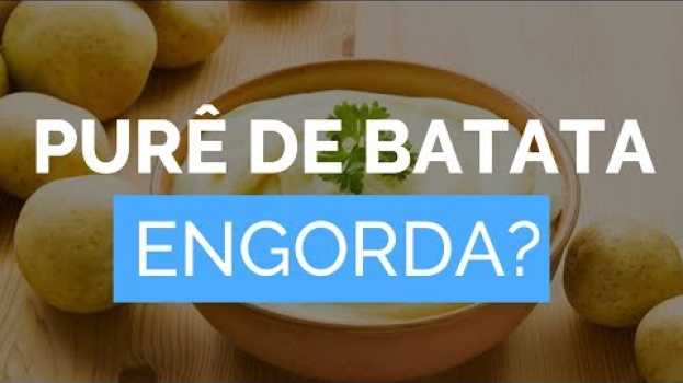 Video Será que comer PURÊ DE BATATA engorda? Quantas Calorias Tem? auf Deutsch