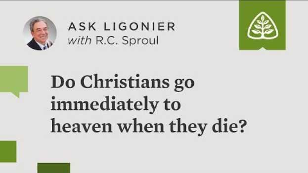 Video Do Christians go immediately to heaven when they die? auf Deutsch
