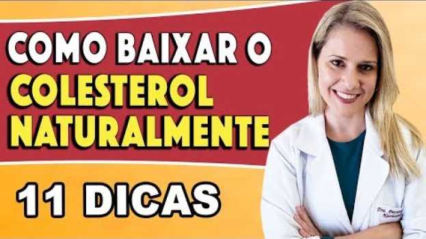 Video Como Baixar o Colesterol Naturalmente [11 DICAS] in English