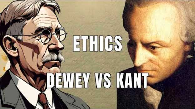 Video Discovering a New Ethics: John Dewey Challenges Kant's Categorical Imperative   türkçe