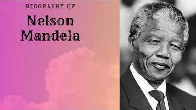 Video Nelson Mandela - A short Biography   türkçe