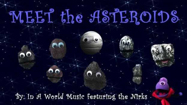 Video Meet the Asteroids Part 1 - A Song About Astronomy - By In A World Music Kids with the Nirks™   türkçe