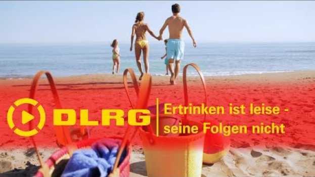 Video Ertrinken ist leise - seine Folgen nicht (DLRG) en español