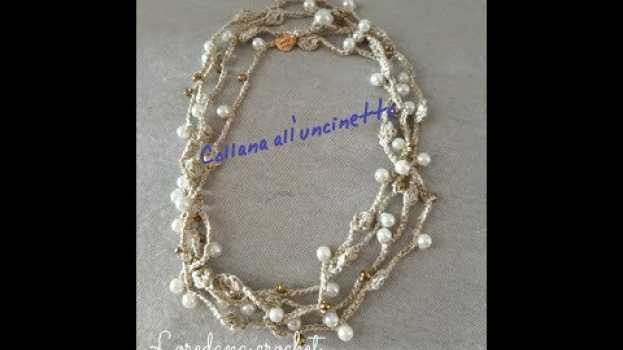Video COLLANA UNCINETTO/NOCCIOLINA UNCINETTO/GIOIELLO TESSILE/INFILARE PERLE SENZA AGO/CROCHET NECKLACE en español