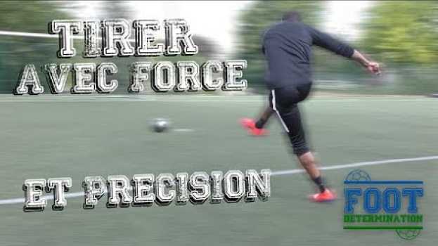 Video Comment tirer avec FORCE et PRECISION (football) su italiano