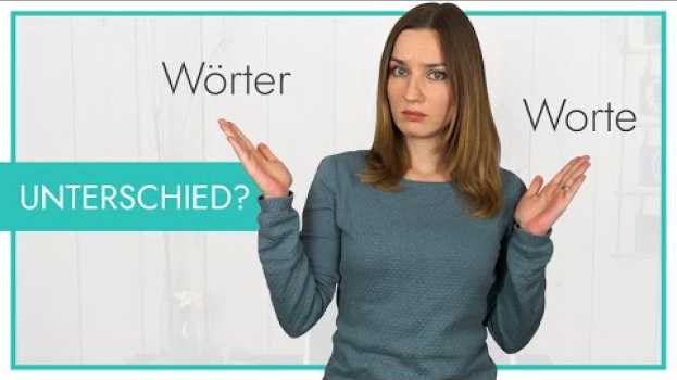 Video Wörter oder Worte? Was ist der Unterschied? en español