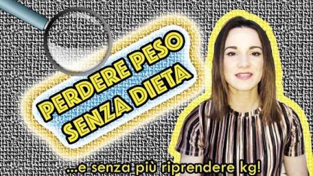 Video Perdere Peso Senza Dieta - Ho perso peso in fretta grazie a 2 consigli "segreti"! auf Deutsch