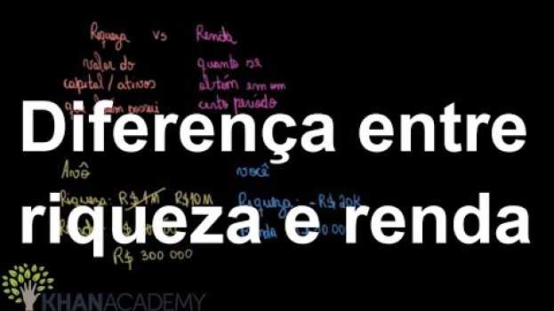 Video Diferença entre riqueza e renda | Mensuração da renda nacional | Macroeconomia PIB | Khan Academy po polsku