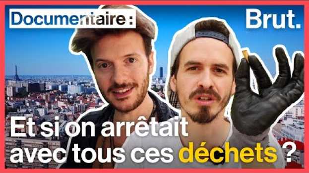 Video Ce qu'il faudrait faire avec nos déchets (avec Axel de "Et tout le monde s'en fout") em português