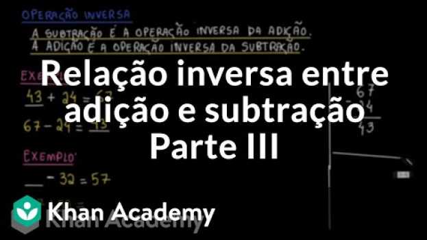 Video Relação inversa entre adição e subtração | Parte III in English