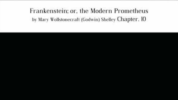 Video Frankenstein; or, the Modern Prometheus by Mary Wollstonecraft (Godwin) Shelley Chapter. 10 en español