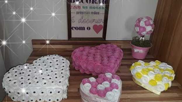 Video Diy -Caixa de coração em eva / Dia das Mães - Dia dos Namorados en français