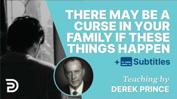 Video There May Be A Curse In Your Family If These Things Happen To You | Derek Prince   türkçe