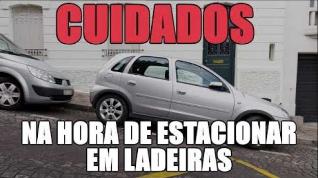 Video Cuidados na hora de estacionar em ladeiras en español