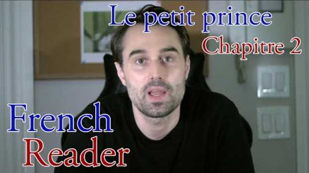 Video French Reader - Le petit prince - Chapitre 2 em português