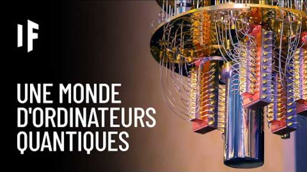 Видео Et si nous avions des ordinateurs quantiques ? на русском