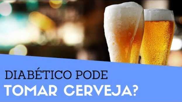Video Diabético Pode Tomar Cerveja? Quem Tem Diabetes Pode Tomar Cerveja? | Cerveja e Diabetes en français