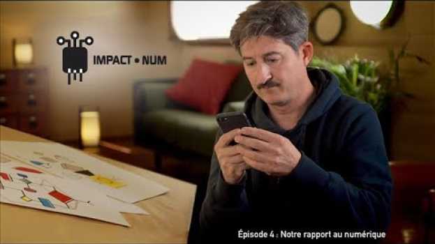 Video Mooc Impacts environnementaux du numérique - épisode 4 - Notre rapport au numérique su italiano
