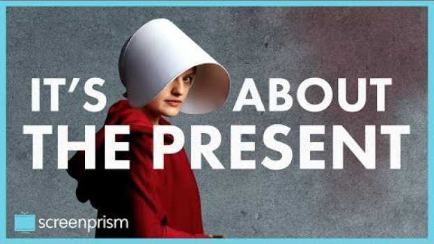 Video The Handmaid's Tale is About the Present en español