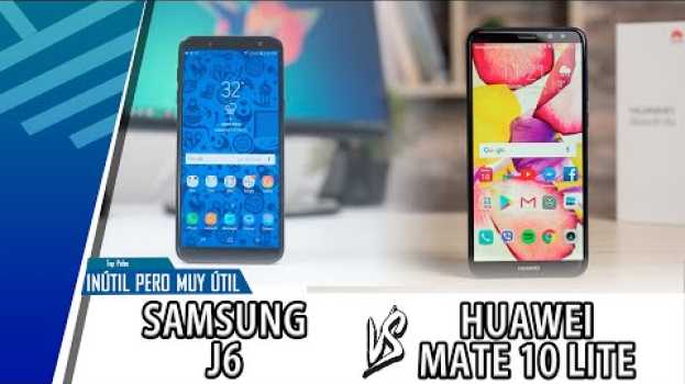 Video Samsung J6 VS Huawei Mate 10 Lite | Enfrentamiento Inútil Pero Muy Útil | Review | Top Pulso   türkçe